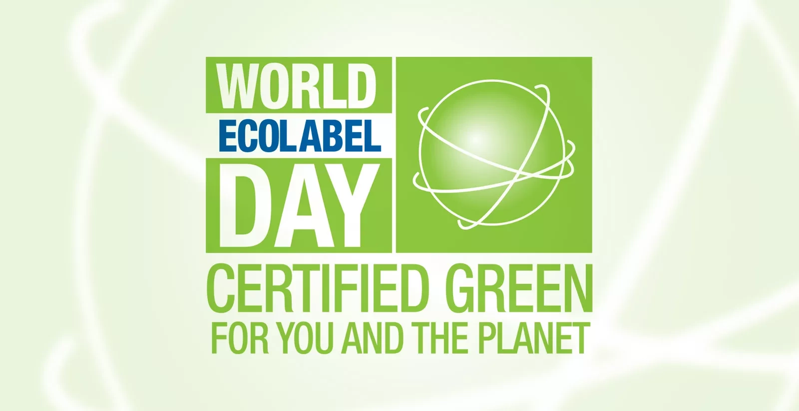 Wortmarke: World Ecolabel Day, Certified Green, For you and the planet